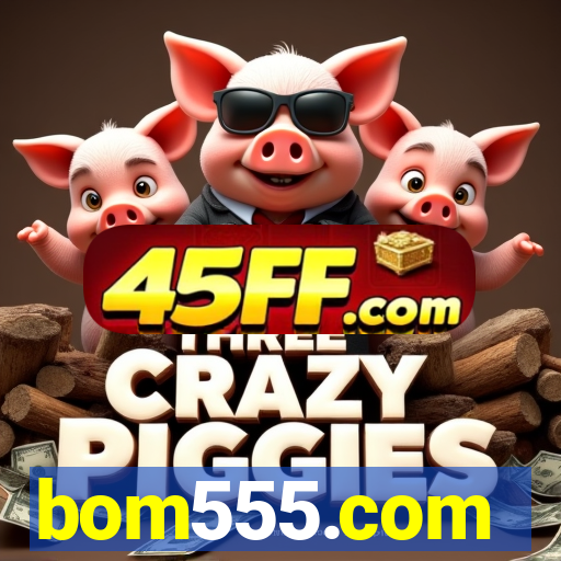 bom555.com plataforma de jogos